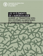 10 éléments de l'agroécologie - guider la transition vers des systèmes agricoles et alimentaires durables. 